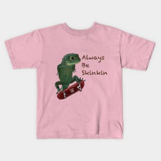 Always Be Skinkin (light colors) Kids T-Shirt